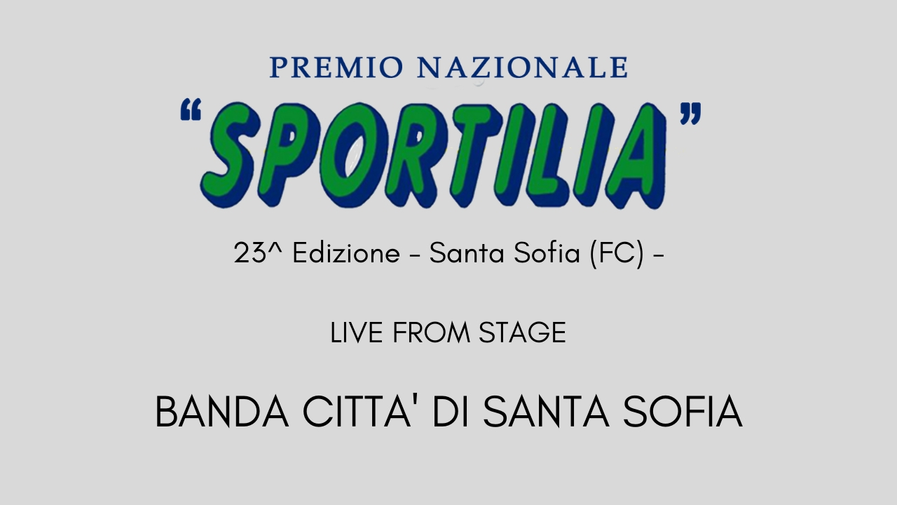 Premio Sportilia 2019 - Live From Stage: Banda Città di Santa Sofia -