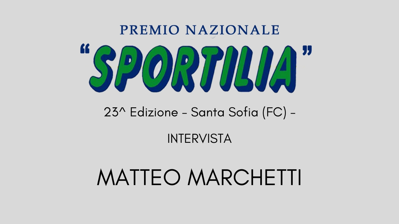 Premio Sportilia 2019 - Intervista a Matteo Marchetti -