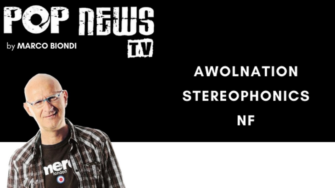 Pop News Tv - 16 - Awolnation - Stereophonics - NF